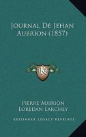 Journal De Jehan Aubrion (1857) 1168492378 Book Cover