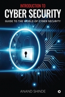 Introduction to Cyber Security: Guide to the World of Cyber Security 1637816421 Book Cover