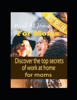 Work at home for moms 1695443748 Book Cover