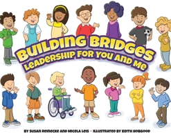 Building Bridges: Leadership for You and Me 1647610729 Book Cover