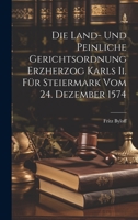 Die Land- Und Peinliche Gerichtsordnung Erzherzog Karls Ii. Für Steiermark Vom 24. Dezember 1574 1020649224 Book Cover