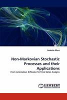 Non-Markovian Stochastic Processes and their Applications: From Anomalous Diffusion To Time Series Analysis 3844392297 Book Cover