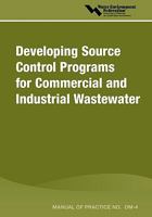 Developing Source Control Programs for Commercial and Industrial Wastewater - Mop Om-4 (Water Pollution Control Federation//Manual of Practice O M) 1572780320 Book Cover