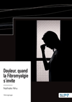 Douleur, quand la Fibromyalgie s'invite B0BZY77KJ7 Book Cover