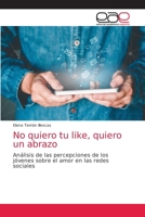 No quiero tu like, quiero un abrazo 6202813776 Book Cover