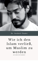 Wie ich den Islam verlie�, um Muslim zu werden. B0BFTYQ4LW Book Cover
