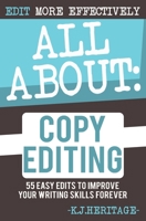All About Copyediting: 55 Easy Steps To Improve Your Novel (Writing, editing and proofreading skills) B08B33Y83S Book Cover