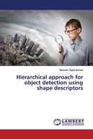 Hierarchical approach for object detection using shape descriptors 3330353066 Book Cover