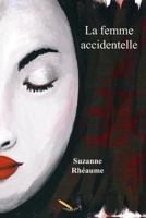 La Femme Accidentelle 2924594367 Book Cover