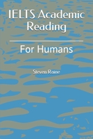 IELTS Academic Reading for Humans 1710377097 Book Cover