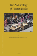 The Archaeology of Tibetan Books 9004275045 Book Cover
