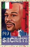 Floyd Mayweather: 149 Segreti B09T8XJVD4 Book Cover