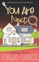 You Are Next: A Contemporary Romantic Cozy Mystery B0BGNMRHF2 Book Cover