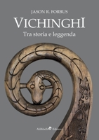 Vichinghi. Tra storia e leggenda 8833463699 Book Cover