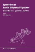 Symmetries of Partial Differential Equations: Conservation Laws - Applications - Algorithms 0792305949 Book Cover