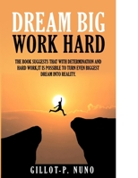 Dream Big and Work Hard 1365272664 Book Cover