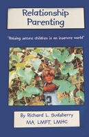 Relationship Parenting: Raising Secure Children in an Insecure World 1677221046 Book Cover