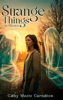 Strange Things: In Silence 1968260986 Book Cover