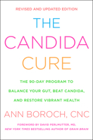 The Candida Cure: The 90-Day Program to Balance Your Gut, Beat Candida, and Restore Vibrant Health 0062671251 Book Cover