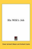 His Wife's Job 0548340730 Book Cover