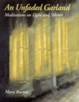 Unfaded Garland: Meditations on Light and Silence 0860122778 Book Cover