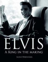 Elvis: A King in the Making 1844421228 Book Cover