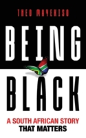 Being Black: A South African Story That Matters 0620890657 Book Cover