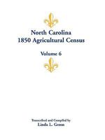 North Carolina 1850 Agricultural Census: Volume 6 0788446282 Book Cover