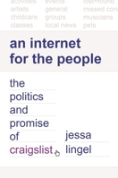 An Internet for the People: The Politics and Promise of Craigslist 0691188904 Book Cover