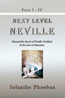 Next Level Neville: Beyond the Secret of Neville Goddard & the Law of Attraction B0BW23RYCX Book Cover
