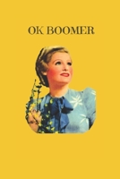 ok boomer: NOTEBOOK & JOURNAL 1711248940 Book Cover