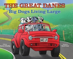 THE GREAT DANES Big Dogs Living Large B0BD8BJDKM Book Cover