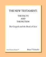 The New Testament: The Facts and the Fiction 0981941826 Book Cover