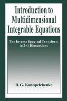 Introduction to Multidimensional Integrable Equations: The Inverse Spectral Transform in 2+1 Dimensions (Plenum Monographs in Nonlinear Physics) 1489911723 Book Cover