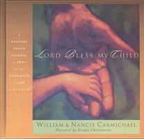 Lord, Bless My Child: A Keepsake Prayer Journal to Pray for the Character of God in My Child 0842320474 Book Cover