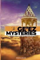 The Ge’ez Mysteries: Ethiopian Bible’s Spiritual Secrets B0FSD1ZBXQ Book Cover