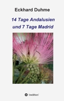 14 Tage Andalusien und 7 Tage Madrid 3749759014 Book Cover
