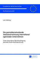 Die Grenzueberschreitende Verlustverrechnung International Agierender Unternehmen: Unter Besonderer Beruecksichtigung Aktueller Eugh-Rechtsprechung 3631674252 Book Cover