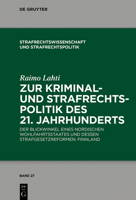 Zur Kriminal- Und Strafrechtspolitik Des 21. Jahrhunderts: Der Blickwinkel Eines Nordischen Wohlfahrtsstaates Und Dessen Strafgesetzreformen: Finnland 3110644541 Book Cover