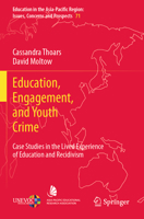 Education, Engagement, and Youth Crime: Case Studies in the Lived Experience of Education and Recidivism (Education in the Asia-Pacific Region: Issues, Concerns and Prospects, 71) 9819719283 Book Cover