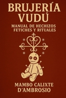 "Brujería Vudú: Manual de Hechizos, Fetiches y Rituales" (Spanish Edition) B0F746GKVZ Book Cover