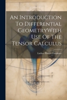 An Introduction To Differential GeometryWith Use Of The Tensor Calculus 1019425822 Book Cover