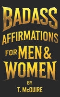 Badass Affirmations For Men & Women B0FH2V5QPV Book Cover