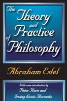 The Theory and Practice of Philosophy 1412808227 Book Cover