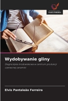 Wydobywanie gliny (Polish Edition) 6208386497 Book Cover
