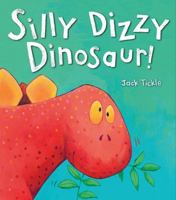 Silly Dizzy Dinosaur! 1848690452 Book Cover