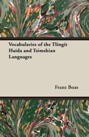 Vocabularies of the Tlingit Haida and Tsimshian Languages 1473301963 Book Cover