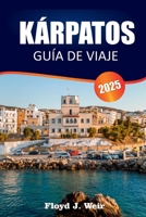KÁRPATOS GUÍA DE VIAJE 2025: Explora calas de playa, caminatas por la montaña y festivales locales en el Dodecaneso (Spanish Edition) B0FKM2L752 Book Cover