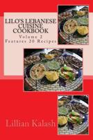 Lilo's Lebanese Cuisine Cookbook: VOLUME 2 Features 20 recipes 1492999903 Book Cover