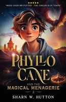 Phyllo Cane and the Magical Menagerie 1838348719 Book Cover